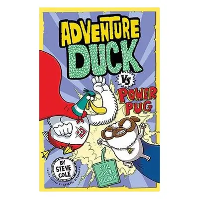 Adventure Duck vs Power Pug - Cole, Steve