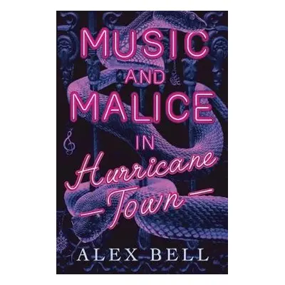 Music and Malice in Hurricane Town - Bell, Alex