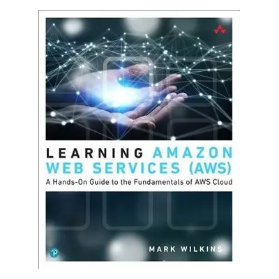 Learning Amazon Web Services (AWS) - Wilkins, Mark