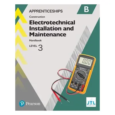 Apprenticeship Level 3 Electrotechnical (Installation and Maintainence) Learner Handbook B + Act