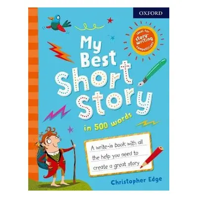 My Best Short Story in 500 Words - Edge, Christopher (, Gloucestershire, UK)