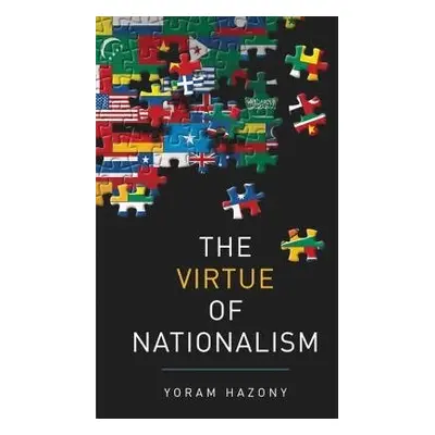 The Virtue of Nationalism - Hazony, Yoram