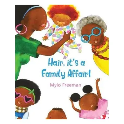 Hair: It's A Family Affair - Freeman, Mylo