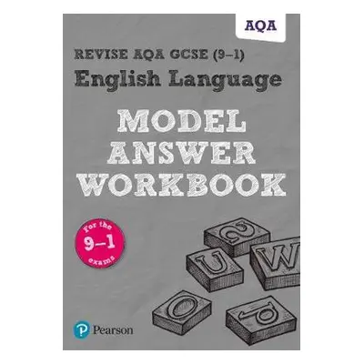 Pearson REVISE AQA GCSE (9-1) English Language Model Answer Workbook: For 2024 and 2025 assessme