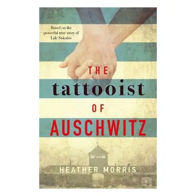 Tattooist of Auschwitz - Morris, Heather