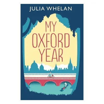 My Oxford Year - Whelan, Julia