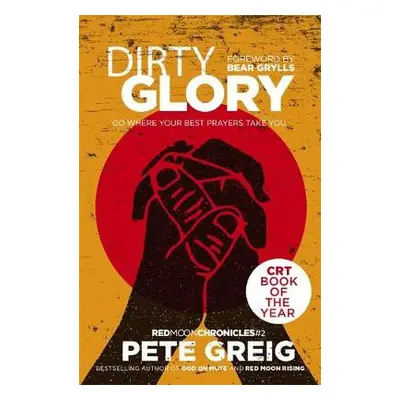 Dirty Glory - Greig, Pete