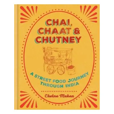 Chai, Chaat a Chutney - Makan, Chetna