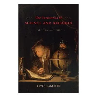 Territories of Science and Religion - Harrison, Peter