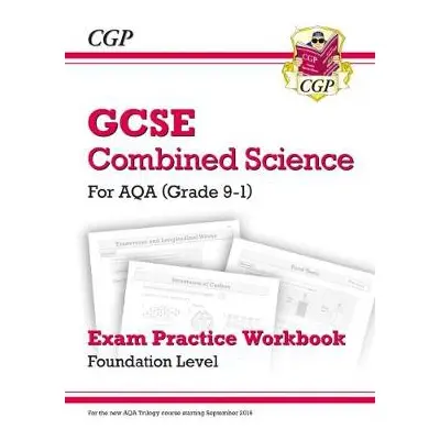 GCSE Combined Science AQA Exam Practice Workbook - Foundation (answers sold separately) - CGP Bo