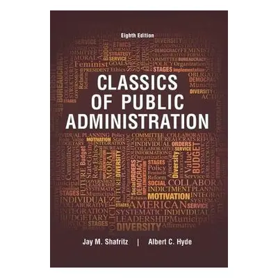 Classics of Public Administration - Hyde, Albert (The Brookings Institution) a Shafritz, Jay (Un