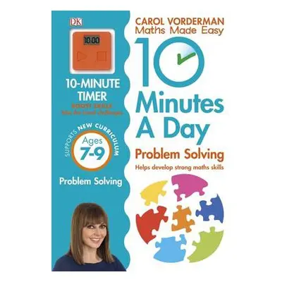 10 Minutes A Day Problem Solving, Ages 7-9 (Key Stage 2) - Vorderman, Carol