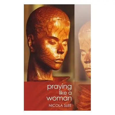 Praying Like a Woman - Slee, Dr Nicola