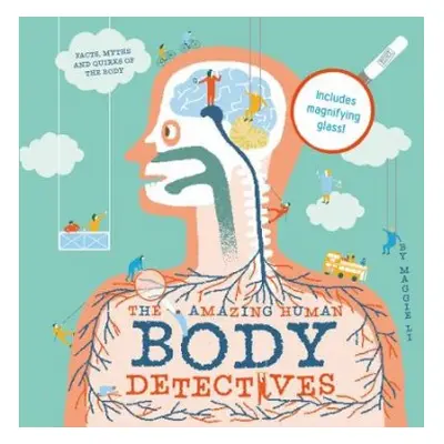 Amazing Human Body Detectives - Li, Maggie