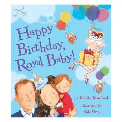 Happy Birthday, Royal Baby! - Mumford, Martha