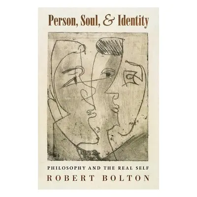 Person, Soul, and Identity - Bolton, Robert (Rutgers University)