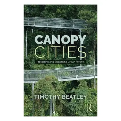 Canopy Cities - Beatley, Timothy