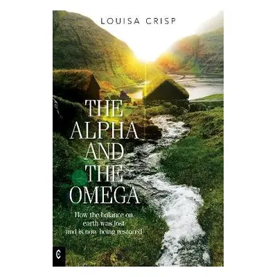 Alpha and the Omega - Crisp, Louisa