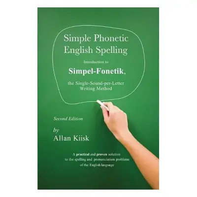 Simple Phonetic English Spelling - Kiisk, Allan