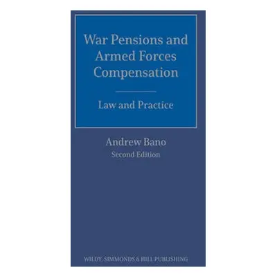 War Pensions and Armed Forces Compensation: Law and Practice - Bano, Andrew