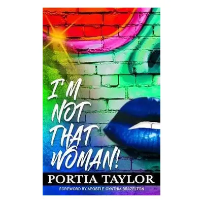 I'm Not That Woman - Taylor, Portia