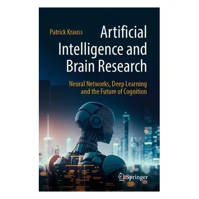 Artificial Intelligence and Brain Research - Krauss, Patrick