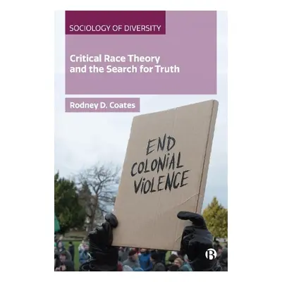 Critical Race Theory and the Search for Truth - Coates, Rodney (Miami University)