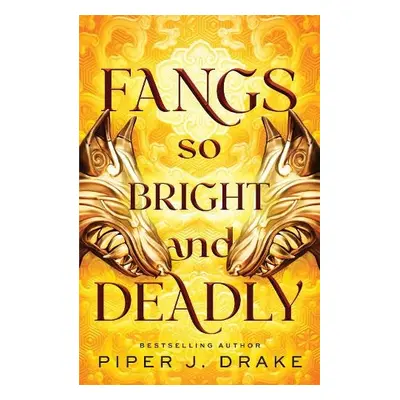 Fangs So Bright a Deadly - Drake, Piper J.