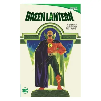 Alan Scott: The Green Lantern - Sheridan, Tim a Tormey, Cian