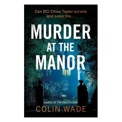 Murder at the Manor - Wade, Colin