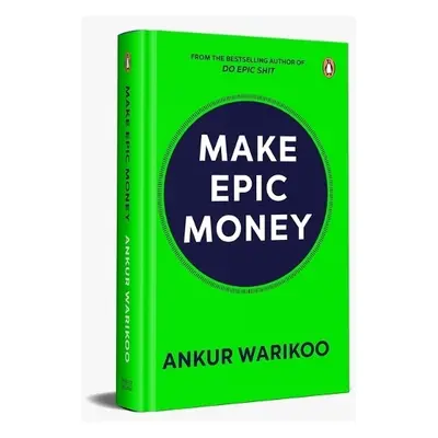 Make Epic Money - Warikoo, Ankur