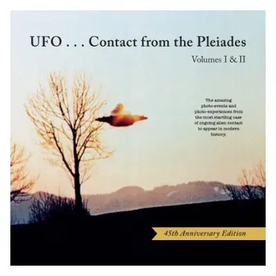 Ufo...Contact from the Pleiades - Volumes I a II, 45th Anniversary Edition - Elders, Brit (Brit 