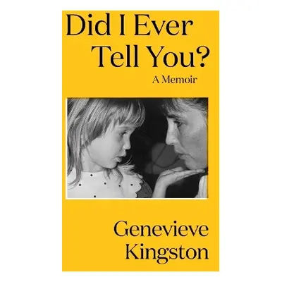 Did I Ever Tell You? - Kingston, Genevieve