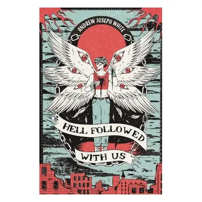 Hell Followed With Us - White, Andrew Joseph