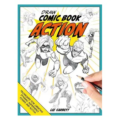 Draw Comic Book Action - Garbett, Lee (Author)