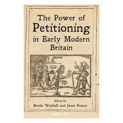 Power of Petitioning in Early Modern Britain