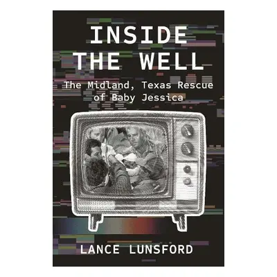 Inside the Well - Lunsford, Lance