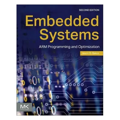 Embedded Systems - Bakos, Jason D. (Professor of Computer Science and Engineering, University of