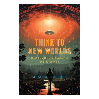 Think to New Worlds - Buhs, Joshua Blu