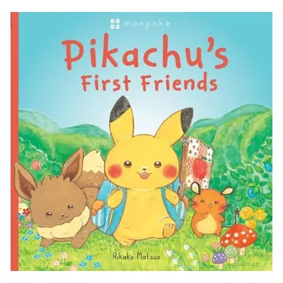 Monpoke Picture Book: Pikachu's First Friends - Matsuo, Rikako