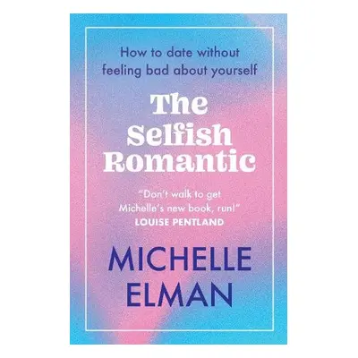 Selfish Romantic - Elman, Michelle