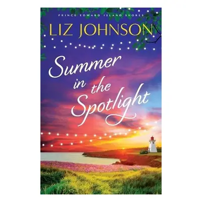 Summer in the Spotlight - Johnson, Liz