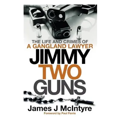 Jimmy Two Guns - McIntyre, James J