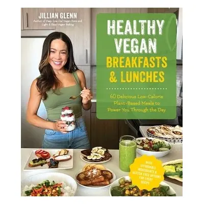 Healthy Vegan Breakfasts a Lunches - Glenn, Jillian