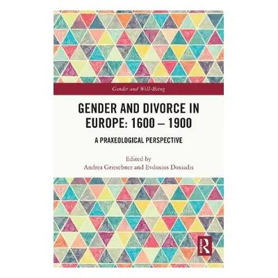 Gender and Divorce in Europe: 1600 – 1900