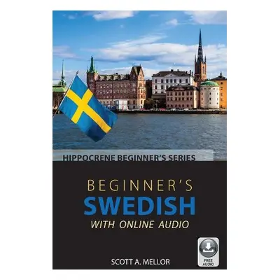 Beginner's Swedish with Online Audio - Mellor, Scott A.