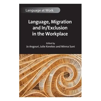 Language, Migration and In/Exclusion in the Workplace