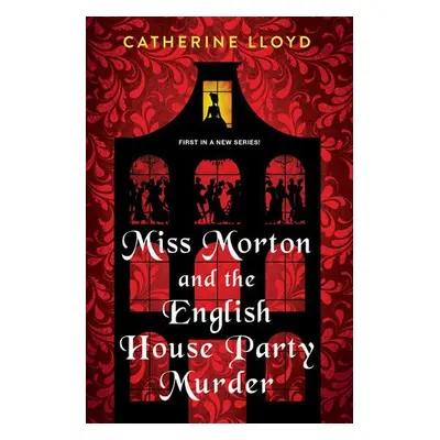 Miss Morton and the English House Party Murder - Lloyd, Catherine