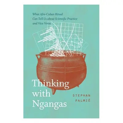 Thinking with Ngangas - Palmie, Stephan