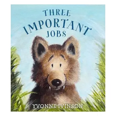 Three Important Jobs - Ivinson, Yvonne